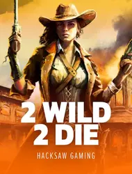 2 Wild 2 Die