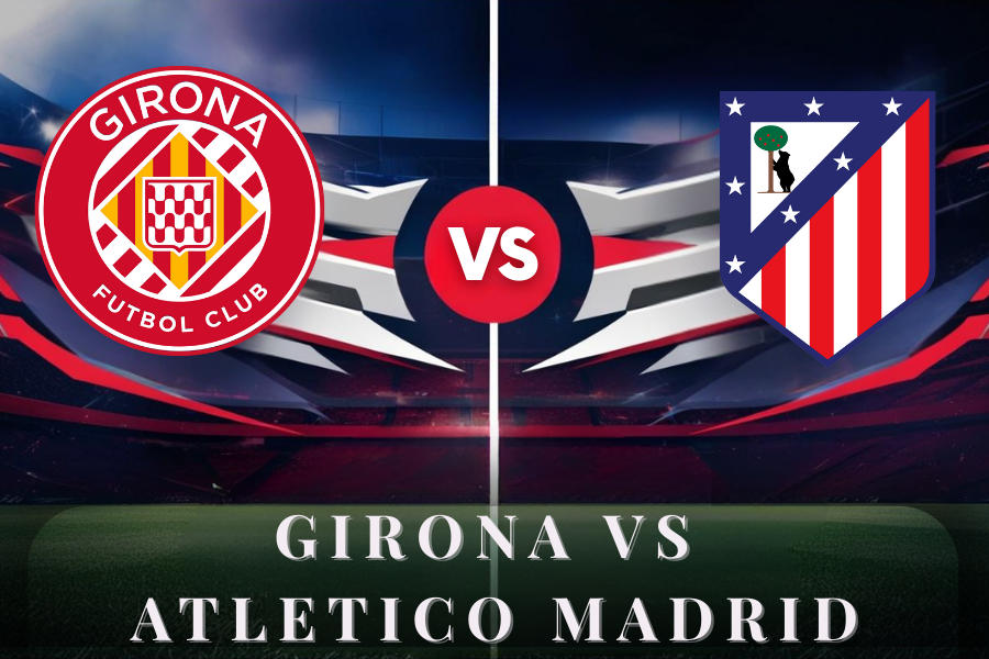 the match between girona and atletico madrid in La Liga