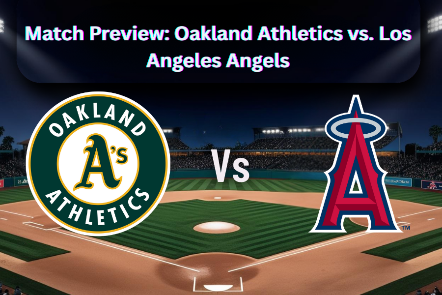 the match between oakland athletics and los angeles angels